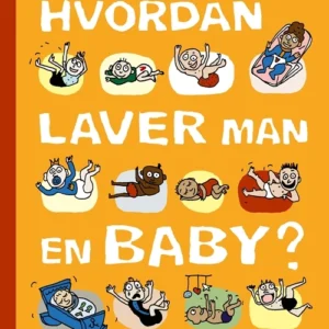 Hvordan laver man en baby? Børnefagbog