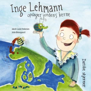 Inge Lehmann opdager jordens kerne Billedbøger