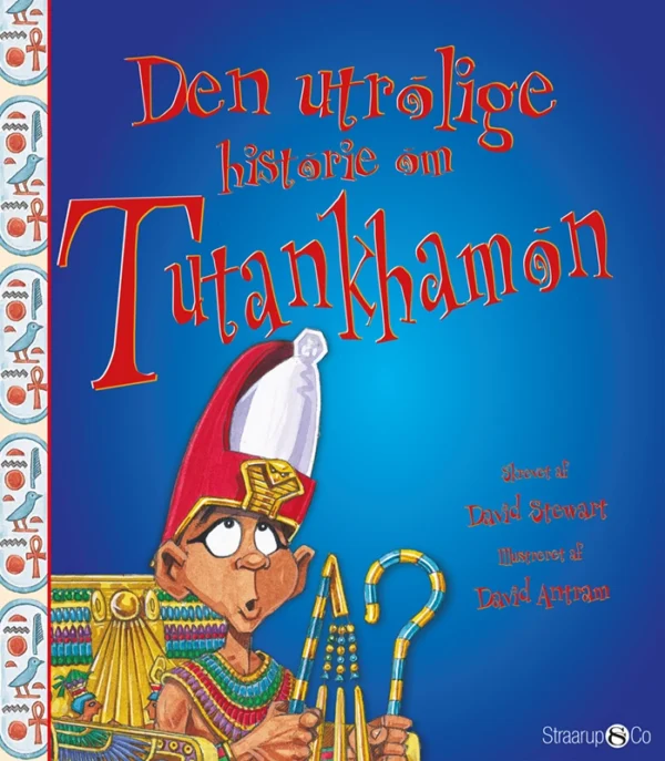 Den utrolige historie om Tutankhamon Børnefagbog