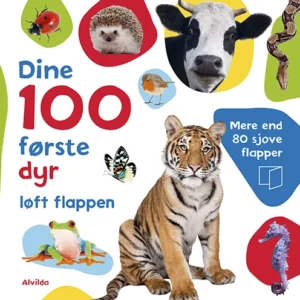 Dine 100 første dyr - Løft flappen - Mere end 80 sjove flapper Børnebøger div.