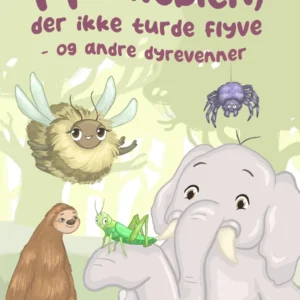 Humlebien, der ikke turde flyve - og andre dyrevenner Børnebøger