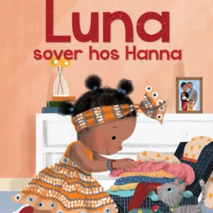 Luna sover hos Hanna Billedbøger